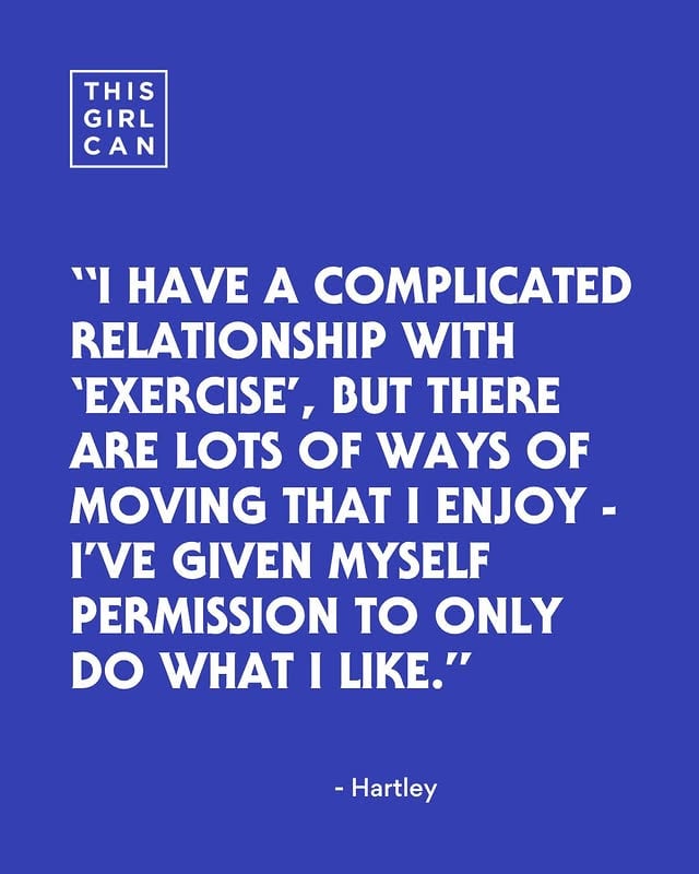It's normal to have a rollercoaster relationship with exercise.Hartley only moves in ways that make her feel good though, because it's not a punishment.#ThisGirlCan by @thisgirlcanuk