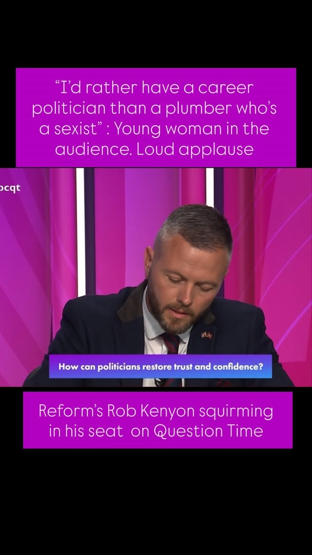 Reform’s Rob Kenyon failing to defend his disgraceful comments about women over many years on @bbcquestiontime 

Young woman in the audience says 
“I’D RATHER HAVE A CAREER POLITICIAN THAN A PLUMBER WHO’S A SEXIST”
👏🏼👏🏼👏🏼