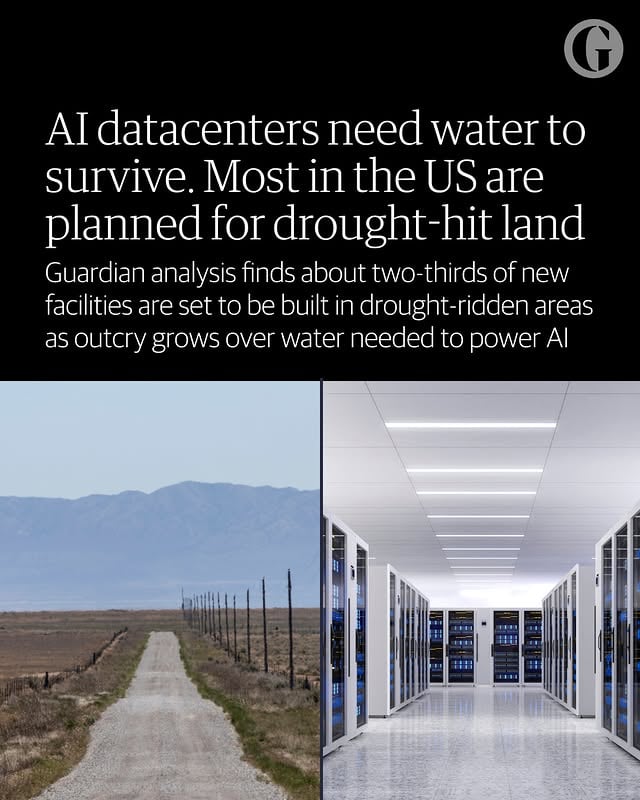 A record-shattering drought has racked much of the US. But the AI industry is pushing ahead regardless, with the majority of planned datacenters set to be built in drought-ridden locations, a Guardian analysis has found.⁠⁠About two-thirds of upcoming datacenters, which typically require a large amount of water to operate, are set to be built in places that have been among the driest in the country over the past year.⁠⁠Of 809 planned datacenters, 517 are in locations that have been in drought conditions throughout the past year, according to data from Cleanview and the federal government, which grades drought across four levels of severity. A similar proportion of existing datacenters are already situated in drought-affected areas.⁠⁠Scientists have determined that the climate crisis, caused by the burning of fossil fuels, is worsening the duration and intensity of droughts in the US. But a stampede of new datacenters are adding extra demands via their hefty energy and water requirements.⁠⁠Overall, the multiplying datacenters across the US are set to demand as much as 73bn gallons of water a year by 2028, up from about 17bn gallons in 2023.⁠⁠Follow the link in bio to read more. by @guardian_us
